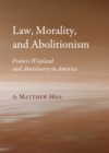 None Law, Morality, and Abolitionism : Francis Wayland and Antislavery in America - eBook