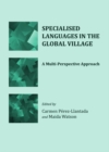None Specialised Languages in the Global Village : A Multi-Perspective Approach - eBook
