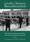 None Locality, Memory, Reconstruction : The Cultural Challenges and Possibilities of Former Single-Industry Communities - eBook