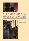 None Culture Shock and Multiculturalism : Reclaiming a Useful Model from the Religious Realm - eBook