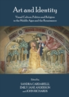 None Art and Identity : Visual Culture, Politics and Religion in the Middle Ages and the Renaissance - eBook