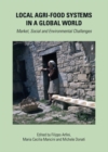 None Local Agri-food Systems in a Global World : Market, Social and Environmental Challenges - eBook