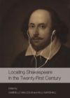 None Locating Shakespeare in the Twenty-First Century - eBook