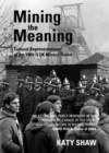 None Mining the Meaning : Cultural Representations of the 1984-5 UK Miners' Strike - eBook