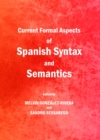 None Current Formal Aspects of Spanish Syntax and Semantics - eBook