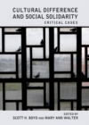 None Cultural Difference and Social Solidarity : Critical Cases - eBook