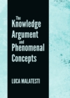 The Knowledge Argument and Phenomenal Concepts - eBook