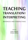Teaching Translation and Interpreting : Advances and Perspectives - eBook