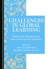 None Challenges in Global Learning : Dealing with Education Issues from an International Perspective - eBook