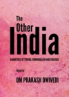 The Other India : Narratives of Terror, Communalism and Violence - eBook