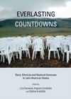 None Everlasting Countdowns : Race, Ethnicity and National Censuses in Latin American States - eBook