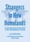 None Strangers in New Homelands : The Social Deconstruction and Reconstruction of "Home" among Immigrants in the Diaspora - eBook