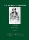 The Meyerbeer Libretti : Grand Opera 3 Le Prophete - eBook