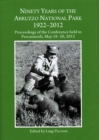 Ninety Years of the Abruzzo National Park 1922-2012 : Proceedings of the Conference held in Pescasseroli, May 18-20, 2012 - Book