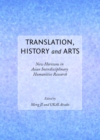 None Translation, History and Arts : New Horizons in Asian Interdisciplinary Humanities Research - eBook