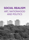 None Social Realism : Art, Nationhood and Politics - eBook