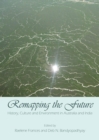 None Remapping the Future : History, Culture and Environment in Australia and India - eBook