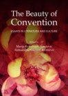 The Beauty of Convention : Essays in Literature and Culture - eBook