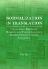 None Normalization in Translation : Corpus-based Diachronic Research into Twentieth-century English-Chinese Fictional Translation - eBook