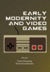 None Early Modernity and Video Games - eBook