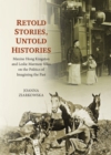 None Retold Stories, Untold Histories : Maxine Hong Kingston and Leslie Marmon Silko on the Politics of Imagining the Past - eBook