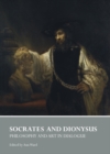 None Socrates and Dionysus : Philosophy and Art in Dialogue - eBook