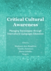None Critical Cultural Awareness : Managing Stereotypes through Intercultural (Language) Education - eBook