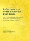 None Reflections on the Greek Sovereign Debt Crisis : The EU Institutional Framework, Economic Adjustment in an Extensive Shadow Economy - eBook