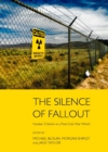 The Silence of Fallout : Nuclear Criticism in a Post-Cold War World - eBook