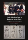 None Rituals of Death and Dying in Modern and Ancient Greece : Writing History from a Female Perspective - eBook