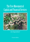 The Free Movement of Capital and Financial Services : An Exposition? - eBook