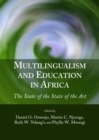 None Multilingualism and Education in Africa : The State of the State of the Art - eBook