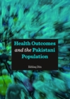 None Health Outcomes and the Pakistani Population - eBook