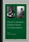 The B. S. Johnson - Zulfikar Ghose Correspondence - eBook