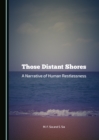 None Those Distant Shores : A Narrative of Human Restlessness - eBook