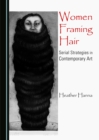 None Women Framing Hair : Serial Strategies in Contemporary Art - eBook