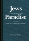 None Jews in an Illusion of Paradise : Dust and Ashes Volume One-Comedians and Catastrophes - eBook