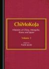 None ChiMoKoJa : Histories of China, Mongolia, Korea and Japan-Volume 1 - eBook