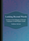 None Looking Beyond Words : Gestures in the Pedagogy of Second Languages in Multilingual Canada - eBook