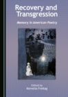 None Recovery and Transgression : Memory in American Poetry - eBook