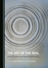 The Art of the Real : Visual Studies and New Materialisms - eBook