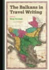 The Balkans in Travel Writing - eBook
