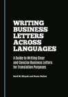 None Writing Business Letters Across Languages : A Guide to Writing Clear and Concise Business Letters for Translation Purposes - eBook