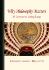 None Why Philosophy Matters : 20 Lessons on Living Large - eBook