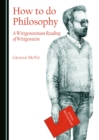 None How to do Philosophy : A Wittgensteinian Reading of Wittgenstein - eBook