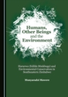 None Humans, Other Beings and the Environment : Harurwa (Edible Stinkbugs) and Environmental Conservation in Southeastern Zimbabwe - eBook