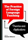 The Practice of Foreign Language Teaching : Theories and Applications - eBook