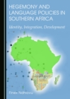 None Hegemony and Language Policies in Southern Africa : Identity, Integration, Development - eBook