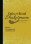None Culture-blind Shakespeare : Multiculturalism and Diversity - eBook