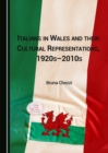 None Italians in Wales and their Cultural Representations, 1920s-2010s - eBook